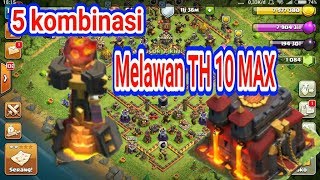 5 Kombinasi Melawan TH10 MAX Ini Terbukti 100 Sangat Efektif Serangan WAR TH 10 CLASH OF CLANS [upl. by Gneh984]