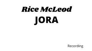 Rice Mcleod JORA [upl. by Kcim]