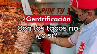 La gentrificación de los tacos en CDMX [upl. by Rodmann765]