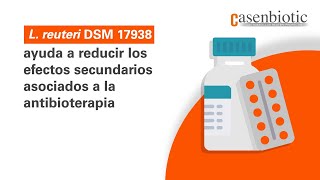 L reuteri DSM 17938 ayuda a reducir los efectos secundarios asociados a la Antibioterapia [upl. by Jasmina]