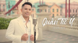 QUÂN TỬ Ý  LÊ BẢO BÌNH  OFFICIAL MUSIC VIDEO [upl. by Ainehs493]