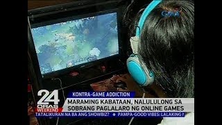 24 Oras Maraming kabataan nalululong sa sobrang paglalaro ng online games [upl. by Mitinger619]