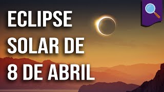 Desmistificando eclipse solar de 8 de abril [upl. by Lister519]