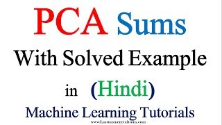 Numerical on PCA  MACHINE LEARNING TUTORIALS [upl. by Etnoval526]