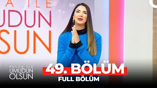 Fulya İle Umudun Olsun 49 Bölüm [upl. by Ansaev]