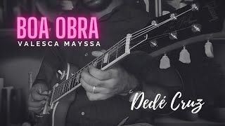 Boa Obra  Valesca Mayssa  na Guitarra 🎸❤️ [upl. by Aimac]