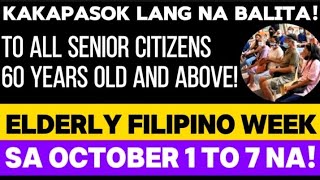 ✅TO ALL SENIOR CITIZENS 60 YEARS OLD AND ABOVE ELDERLY FILIPINO WEEK SA OCTOBER 1 TO 7 NA [upl. by Nahtnaoj273]