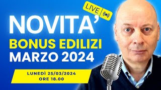 BONUS EDILIZIA le ultime novità che devi conoscere  MARZO 2024 [upl. by Ennasil641]