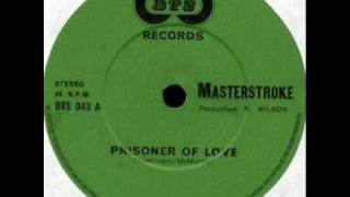 Masterstroke  Prisoner of Love [upl. by Mommy271]