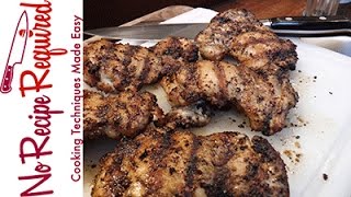 How to Grill Chicken Thighs  NoRecipeRequiredcom [upl. by Kimble]