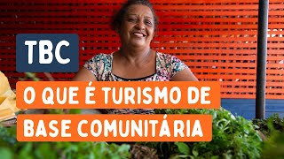 O que é e como fazer Turismo de Base Comunitária  TBC [upl. by Nossah]