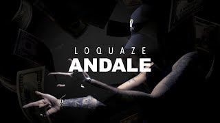 LOQUAZE  Andale Official Video [upl. by Semmes]