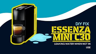 Nespresso Essenza Mini C30 fix leaking water when not used [upl. by Weikert]