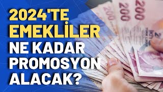 Emekliler ne kadar promosyon alacak İşte 2024 promosyonunun ayrıntıları [upl. by Neenej]