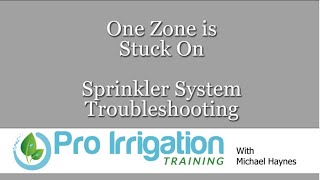 One Zone is Stuck On Lawn Sprinkler System irrigation  Pro Irrigation Troubleshooting Tips [upl. by Yrroc]