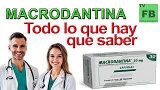 MACRODANTINA Para qué Sirve Cómo se toma y todo lo que hay que saber ¡Medicamento Seguro👨‍🔬💊 [upl. by Mic]