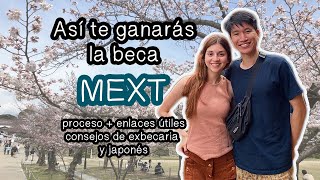 ASÍ te GANARÁS la BECA MEXT  MI EXPERIENCIA  GUÍA ACTUAL  ENLACES  CONSEJOS  de un JAPONÉS [upl. by Nairde]