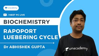 Rapoport Luebering Cycle  Biochemistry  Dr Abhoshek Gupta Unacademy Live NEET PG [upl. by Kilby]