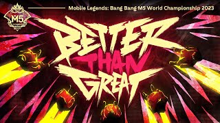 Better Than Great  M5 WORLD CHAMPIONSHIP Official Music Video 4K  Mobile Legends Bang Bang [upl. by Asseral]