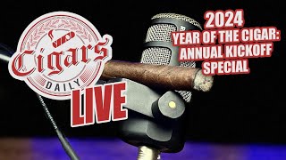 Cigars Daily LIVE 302 2024 Year Of The Cigar Annual Kickoff Special [upl. by Sedgewake537]