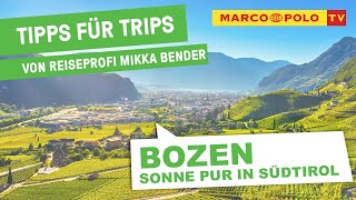 SüdtirolHighlight BOZEN  Tipps für Trips von Reiseprofi Mikka Bender [upl. by Torrie]