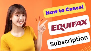 HOW TO CANCEL EQUIFAX SUBSCRIPTION 2024 FULL GUIDE [upl. by Sollows]