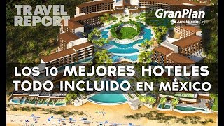 Top ten hoteles todo incluido de México [upl. by Nannoc]