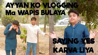 VLOGGING MA ALI NA WAPSI KAR WAI OR SAYING YES BE KIA [upl. by Aretina]