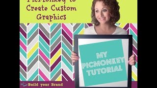 The BEST Tutorial for Creating Custom Graphics with PicMonkey [upl. by Diad]