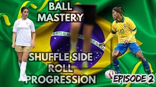 SOCCER SKILLS COERVER BALL MASTERY SHUFFLE SIDE ROLL PROGRESSION Episode 2 [upl. by Kcod]