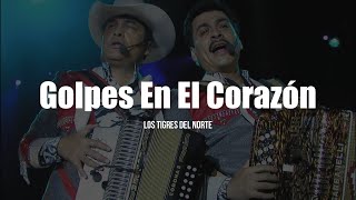 Los Tigres Del Norte  Golpes En El Corazón LETRA [upl. by Mainis]