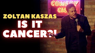 Is it Cancer  Zoltan Kaszas [upl. by Ivah43]