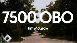 Tim McGraw  7500 OBO Lyrics [upl. by Mose]