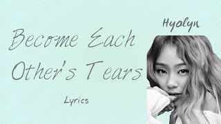 Hyolyn Become Each Others Tears Hwarang The Beginning OST Part 5 HanRomEng lyrics [upl. by Lin]