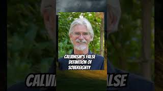 Calvinisms False Definition of Sovereignty calvinism sovereignty calvinist arminianism [upl. by Sherilyn464]