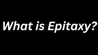 What is Epitaxy [upl. by Ahsaya]