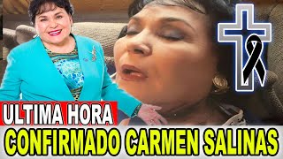 LAMENTABLE NOTICIA CONFIRMDA HACE UNAS HORAS CARMELITA SALINAS [upl. by Esinehc]