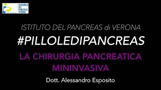 La chirurgia pancreatica mininvasiva  Dott Alessandro Esposito [upl. by Neale]