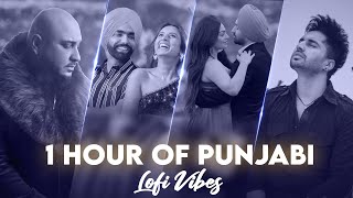 Best Of Punjabi LOFI Songs Mix  1 Hour Chillout LoFi Mix  Punjabi LoFi Songs For PeaceChillRelax [upl. by Danae]