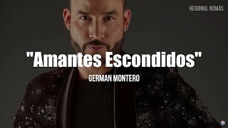 German Montero  Amantes Escondidos LETRA [upl. by Parsaye268]