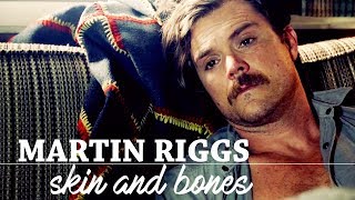 martin riggs  skin and bones [upl. by Paterson268]