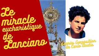 Le miracle eucharistique de Lanciano daprès lexposition de Carlo Acutis [upl. by Apollo310]