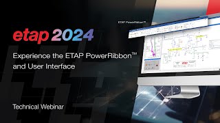 Learn about the new and streamlined User Interface with PowerRibbon™ in ETAP 2024 [upl. by Maunsell948]