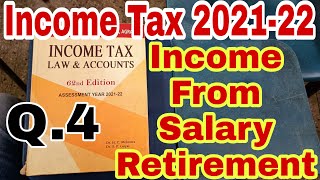 Income Tax 202122  Income From Salary Retirement Q4 Income tax problems and solutions Hc Mehrotra [upl. by Ereynihc769]