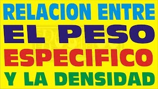 RELACION ENTRE EL PESO ESPECIFICO Y LA DENSIDAD [upl. by Idham]