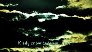 Tu i tam  Kiedy znów będziemy razem [upl. by Ajnek]