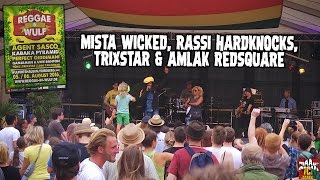 Mista Wicked Rassi Hardknocks Amlak Redsquare amp Trixstar  Reggae in Wulf 2016 [upl. by Jahdol]