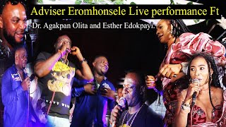 Adviser Eromhonsele Live performance Ft Dr Agakpan Olita and Esther Edokpayi [upl. by Natan52]