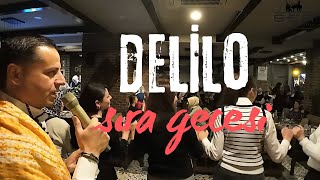 DELİLO  Sıra Gecesi [upl. by Battat]