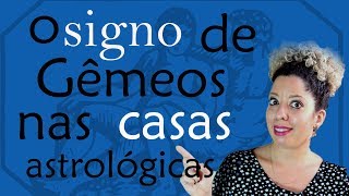 O signo de gêmeos nas casas [upl. by Naynek]